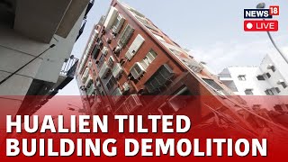 Taiwan Earthquake Rescue Ops Live  Damaged Buildings Are Being Demolished  News18 Live  N18L [upl. by Hailee989]