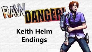 Raw Danger — Keith Helm Endings Undub [upl. by Silvana]