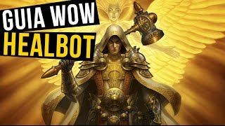 HealBot Continued  Como Usar e Configurar  Turbine suas Curas no World of Warcraft PTBR [upl. by Ramos308]