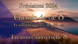 Chemin de vie 8 et sous chemin 17 26 35 et 44 pour 2024 [upl. by Roger522]