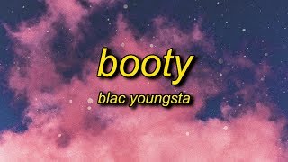 Blac Youngsta  Booty Lyrics  girl i wanna see you twerk [upl. by Lednem708]