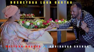 CABDIRISAAQ ANSHAX FT MALYUN MANKA DUSHEYDA LAGA GARTAA OFFICIAL VIDEO 2022 [upl. by Eahcim]