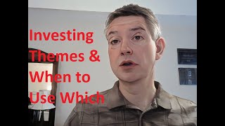 Investing Themes amp When to Use Which [upl. by Etnad955]