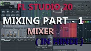 FL studio 20 Mixing PART 1 mixer tutorial in hindi [upl. by Erme]