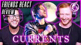 FRIENDS REACT  Currents quotNight Terrorsquot  REACTION  REVIEW [upl. by Anes129]