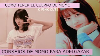 Como tener el cuerpo de Momo de Twice todo lo que tienes que saber Dieta Ejercicio etc [upl. by Blankenship]