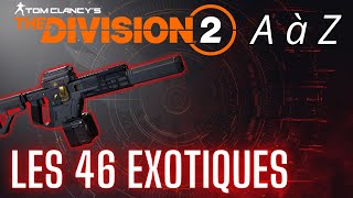 The Division 2  A à Z FR  Les Exotiques Avant PATCH 112 [upl. by Eiramac]