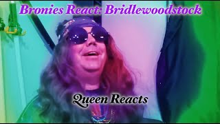 Queen Reacts Bronies React Bridlewoodstock [upl. by Huberty]