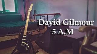 5 AM  David Gilmour Backing Track [upl. by Gabey767]