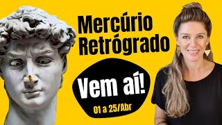 Mercúrio Retrógrado em Áries 01 a 25Abr  Aprendendo a ter Paciência [upl. by Tearle437]