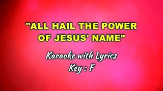 ALL HAIL THE POWER OF JESUS NAME quotKaraokequot Key  F [upl. by Homans987]