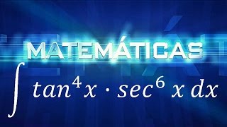 INTEGRAL TAN4X SEC6X  secante con exponente PAR [upl. by Rhines346]