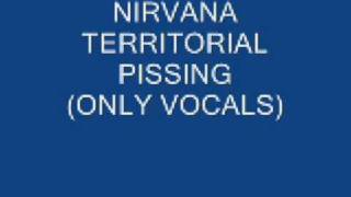 NIRVANA TERRITORIAL PISSING ONLY VOCALS [upl. by Oinoitna372]