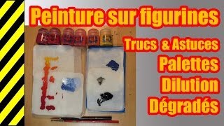 TUTO  Peinture sur figurines  Palette humide Diluer et Dégrader les couleurs  Trucs et astuces [upl. by Annahsor]