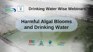 Harmful Algal Blooms  Drinking Water Wise Webinars  Source Water Protection [upl. by Solange]