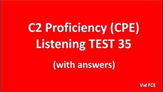 C2 Proficiency CPE Listening Test 35 with answers [upl. by Kragh97]