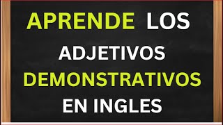 ADJETIVOS DEMONSTRATIVOS EN INGLES [upl. by Ytinirt]