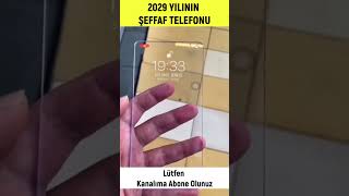 Şeffaf Telefon  Geleceğin Muhteşem Telefonu [upl. by Eatnoj779]