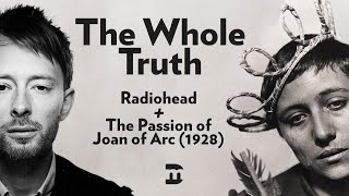 The Whole Truth Radiohead  The Passion of Joan of Arc 1928  Midnite Dave [upl. by Aicemed190]