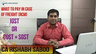 What to pay in case of GTA RCM IGST or CGSTSGST [upl. by Eilsel996]