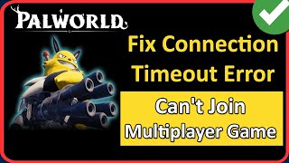 How To Fix Connection Timeout Error In Palworld  Fix Cant Join Multiplayer Game [upl. by Ennagroeg]