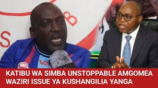 KATIBU WA SIMBA AKATAA KUISHANGILIA YANGAASEMA HAWEZI KUPANGIWA NA YUPO TAYARI KWA LOLOTE [upl. by Kilah]