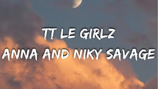 ANNA Niky Savage  TT LE GIRLZ TestoLyrics [upl. by Dorri]