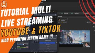 TUTORIAL MULTI LIVE STREAMING YOUTUBE amp TIKTOK PALING GAMPANG GRATIS BIKIN PENONTON KALIAN RAME [upl. by Acireit494]