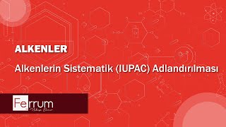 Alkenlerin Sistematik IUPAC Adlandırılması  Alkenler  Hidrokarbonlar [upl. by Macdonald337]