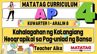 MATATAG AP 4 Grade 4 Kuwarter 1 Aralin 8 Kahalagahan ng Katangiang Heograpikal sa Pagunlad ng Bansa [upl. by Kyd836]