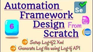 Session 6  Selenium Framework  Setup Log4j2 in Java Selenium  Generate Log file using Log4j API [upl. by Hayden]