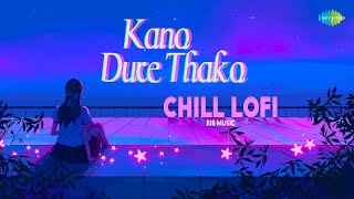 Kano Dure Thako  Chill LoFi  RI8 Music  Hemanta Mukherjee  LoFi Music  Bangla Gaan 2023 [upl. by Novej]