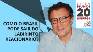 VALÉRIO ARCARY COMO O BRASIL PODE SAIR DO LABIRINTO REACIONÁRIO  Programa 20 Minutos [upl. by Nwahsal]