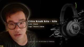 Citra kisah kita  Gilo [upl. by Bridges441]