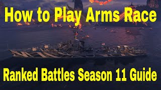 Arms Race Ranked Battles Season 11 World of Warships Wows Review Guide [upl. by Ashla363]