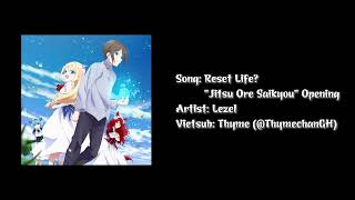 Vietsub Reset Life  リセットライフ？  Lezel quotJitsu Ore Saikyouquot OP [upl. by Leinad96]