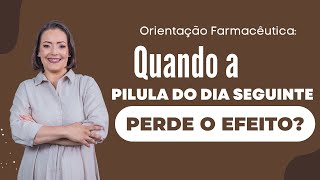 Orientação farmacêutico Quando a pílula do dia seguinte perde o efeito [upl. by Ynetsed]