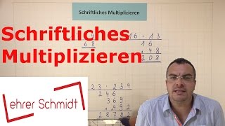 Schriftliches Multiplizieren Malrechnen  Mathematik  Lehrerschmidt  einfach erklärt [upl. by Able]