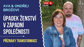 ÚPADEK ŽENSTVÍ V ZÁPADNÍ SPOLEČNOSTI  Ava Brožová amp Ondřej Brož  Příznaky transformace podcast [upl. by Lynelle]