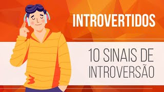 INTROVERTIDOS  10 SINAIS DE INTROVERSÃO  GRANDES TEMAS DA PSICOLOGIA [upl. by Evadne765]