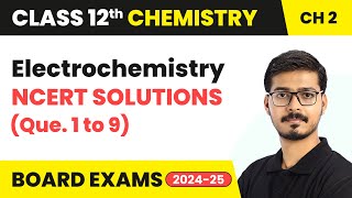 Electrochemistry  NCERT Solutions Que 1 to 9  Class 12 Chemistry Chapter 2  CBSE 202425 [upl. by Annayk945]