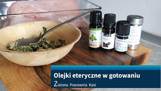 Naturalne olejki eteryczne w gotowaniu [upl. by Ailhat]