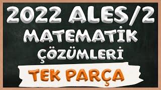 2022 ALES2 Matematik Soruları ve Çözümleri  TEK PARÇA [upl. by Nytsua]