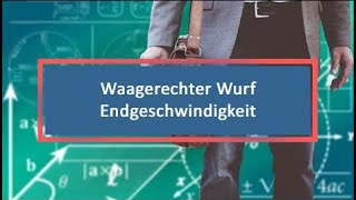 Waagerechter Wurf Endgeschwindigkeit [upl. by Scotney664]