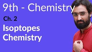 Matric part 1 Chemistry Isotopes Chemistry  Ch 2 Structure of Atoms  9th Class [upl. by Fredkin296]