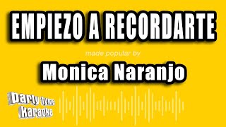 Monica Naranjo  Empiezo A Recordarte Versión Karaoke [upl. by Ruscher857]