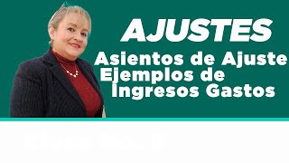 41 Asientos de Ajuste Ejemplos de IngresosGastos Acumulados y Diferidos  ElsaMaraContable [upl. by Alayne]