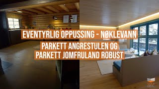 Eventyrlig Oppussing  Parkett Sudbø og Jomfruland Robust  Nøklevann [upl. by Ryann]