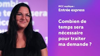 IRCC explique Combien de temps sera nécessaire pour traiter ma demande Entrée Express [upl. by Huda]