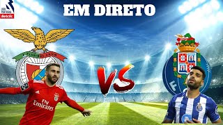 SL BENFICA VS FC PORTO EM DIRETO LIGA PORTUGAL BETCLIC [upl. by Naicad980]